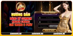 Hướng dẫn đăng ký Sunwin nhanh chóng chỉ trong 3 phút